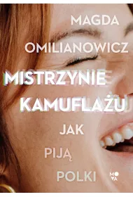 Mistrzynie kamuflau. Jak pij Polki?