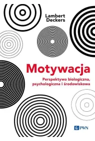 Motywacja. Perspektywa Biologiczna, psychologiczna i �rodowiskowa