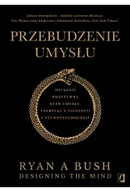 eBook Przebudzenie umysu. Osignij pozytywny stan umysu czerpic z filozofii i neuropsychologii mobi epub