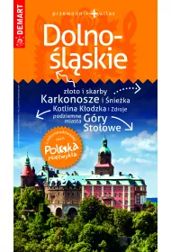 Dolno�l�skie. Przewodnik + atlas. Polska niezwyk�a /2023