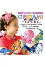 Zwierz�ta morskie. Moje pierwsze origami