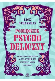eBook Podrcznik psychodeliczny. Praktyczny przewodnik po psylocybinie, LSD, ketaminie, MDMA i ayahuasce mobi epub
