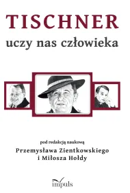 Tischner uczy nas cz�owieka