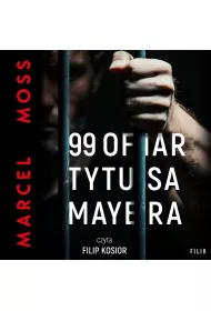 Audiobook 99 ofiar Tytusa Mayera mp3