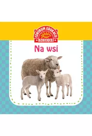 Centrum Edukacji Dzieci�cej. Na wsi