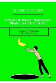 eBook Puapki WDiecie: Najczstsze Bdy IJakIch Unikn mobi epub