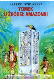 Tomek u �r�de� Amazonki. Przygody Tomka Wilmowskiego. Tom 7