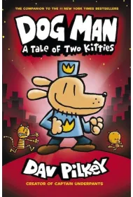 A Tale of Two Kitties. Dog Man
