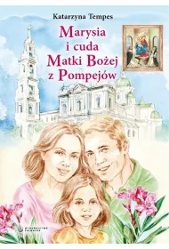 Marysia i cuda Matki Bo�ej z Pompej�w