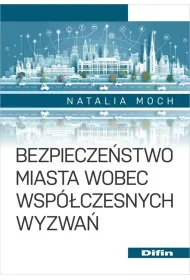 Bezpiecze�stwo miasta wobec wsp�czesnych wyzwa�