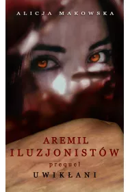 eBook Aremil Iluzjonist�w: Uwik�ani mobi epub