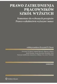 Prawo zatrudnienia pracownik�w szk� wy�szych.  Komentarz do wybranych przepis�w Prawa o szkolnictwie wy�szym i nauce