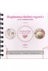 Bezglutenowa kuchnia wega�ska na 52 tygodnie roku. Cz�� 1
