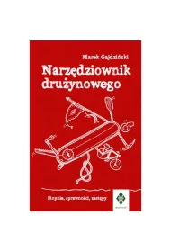 Narz�dziownik dru�ynowego. Stopnie, sprawno�ci, zast�py