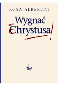 Wygna Chrystusa