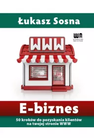 E-biznes. 50 krok�w do pozyskania nowych klient�w na twojej stronie www