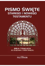 Biblia Tysi�clecia. Pismo �wi�te Starego i Nowego Testamentu ze zdj�ciami z Ziemi �wi�tej