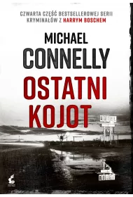 Harry Bosch Tom 4. Ostatni kojot