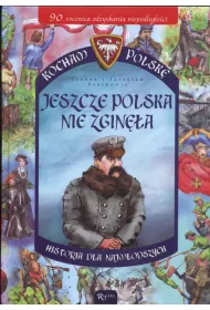 Jeszcze Polska nie zgin�a. Historia dla najm�odszych