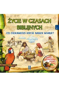 �ycie w czasach biblijnych II. Co ciekawego kryje nasza wiara