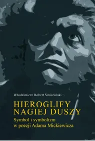 Hieroglify nagiej duszy. Symbol i symbolizm...