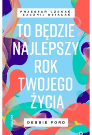 To bdzie najlepszy rok twojego ycia