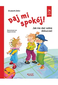 Daj mi spokj! Jak nie da sobie dokucza