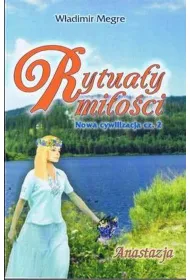 Anastazja. Rytuay Mioci. Nowa cywilizacja. Cz 2. Dzwonice Cedry Rosji. Tom 8