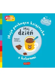 M�j dzie�. Akademia M�drego Dziecka. Moja pachn�ca ksi��eczka z kolorami