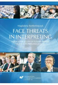 Face threats in interpreting: A pragmatic study of plenary debats in the European Parliament