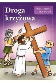Droga Krzy�owa. Modlitewnik dla dzieci