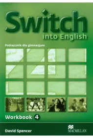 Switch into English 4. Workbook. Podr�cznik dla gimnazjum