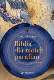 Biblia dla moich parafian. Jak czyta�, aby rozumie�