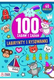 Labirynty i rysowanki. Ponad 100 zabaw i zada�.