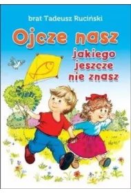 Ojcze nasz jakiego jeszcze nie znasz