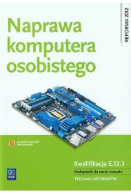 Naprawa komputera osobistego. Podrcznik do nauki zawodu technik informatyk