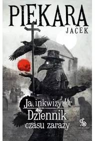 eBook Ja inkwizytor. Dziennik czasu zarazy mobi epub