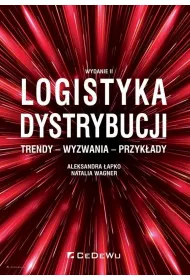Logistyka dystrybucji. Trendy, wyzwania, przyk�ady