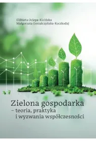 Zielona gospodarka - teoria, praktyka i wyzwania..