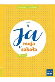 Ja i moja szko�a na nowo. Podr�cznik. Klasa 3. Cz�� 4