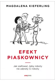 Audiobook Efekt piaskownicy. Jak szefowa eby roboty nie zabray ci roboty mp3