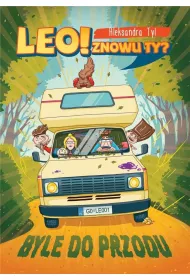 Leo! Znowu ty? Byle do przodu