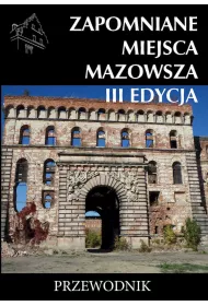 Zapomniane miejsca Mazowsza