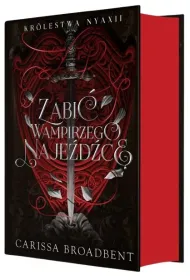 Zabi� wampirzego naje�d�c�. Cykl Kr�lestwo Nyaxii. Tom 2.5 (barwione brzegi)