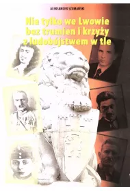 Nie tylko we Lwowie bez trumien i krzy�y z ludob�jstwem w tle