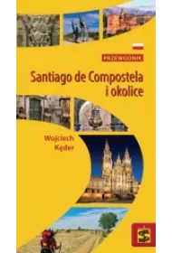 Santiago de Compostela i okolice. Przewodnik