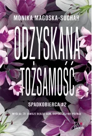 Odzyskana tosamo. Spadkobierca. Tom 2