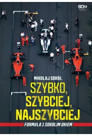 eBook Szybko, szybciej, najszybciej. Formua 1 Sokolim Okiem mobi epub