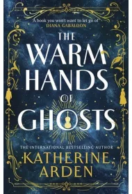 The Warm Hands of Ghosts
