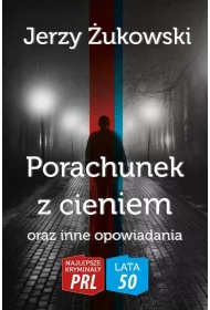 Najlepsze krymina�y PRL '50 Tom 9 Porachunek z cieniem oraz inne opowiadania
